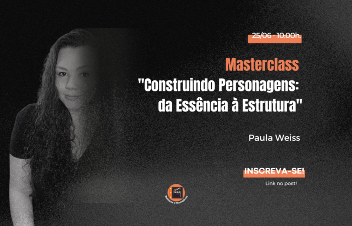 Masterclass Construindo Personagens da Essência à Estrutura