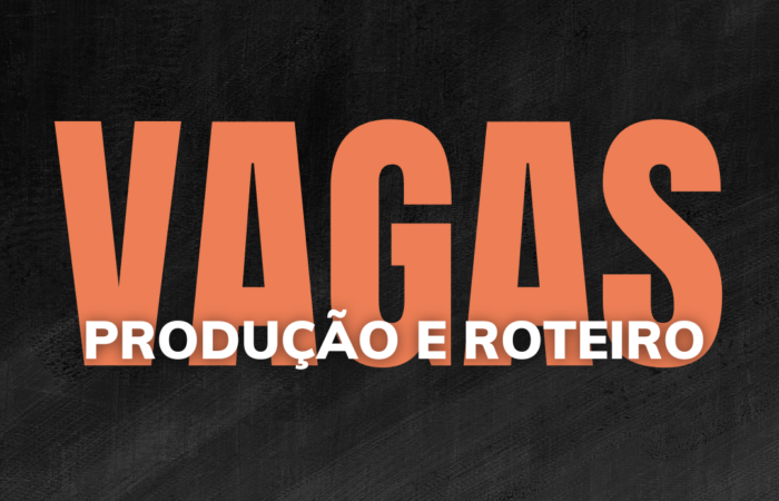 Vagas no audiovisual - Roteiro e Produção