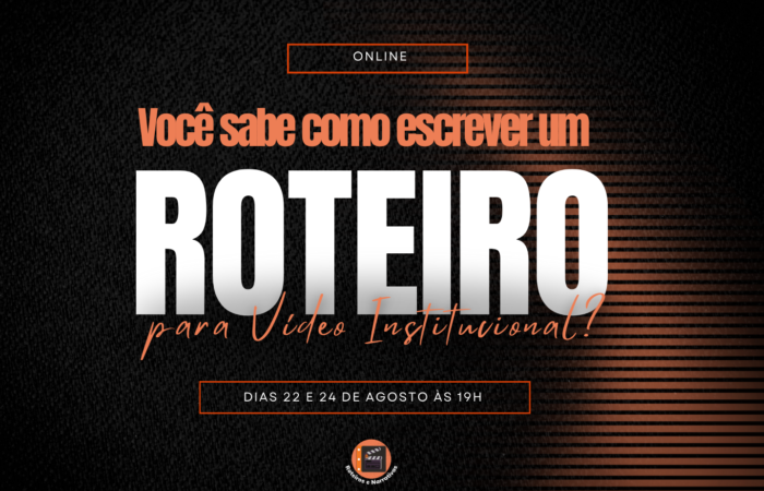 Você sabe como escrever um Roteiro para Vídeo Institucional?