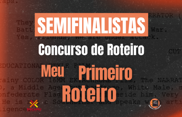 Semifinalistas Concurso de Roteiro - Meu Primeiro Roteiro