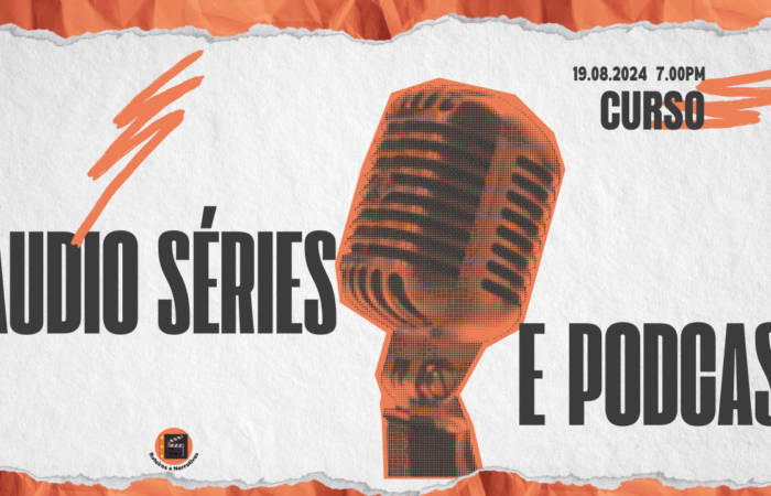 Curso Áudio Séries e Podcast