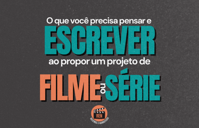 O QUE VOCÊ PRECISA PENSAR E ESCREVER AO PROPOR UM PROJETO DE FILME OU SÉRIE (Miniatura do YouTube) (1)