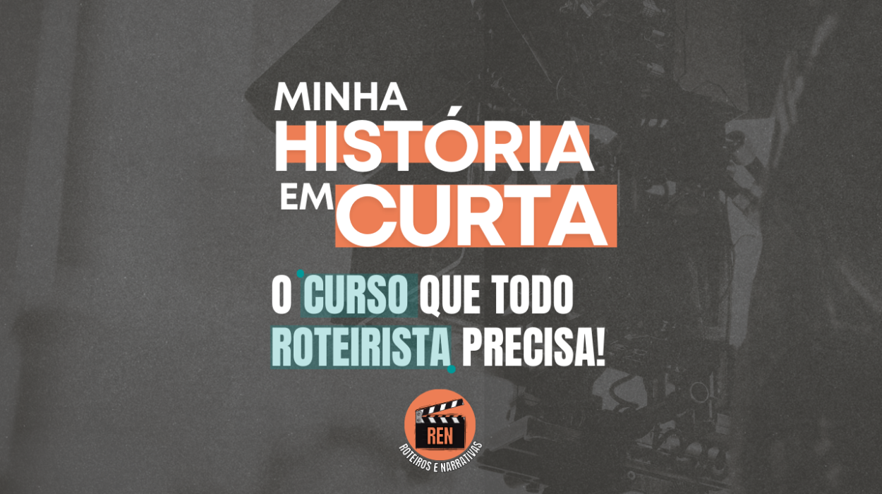 Curso Minha História em Curta - O curso que todo roteirista precisa!