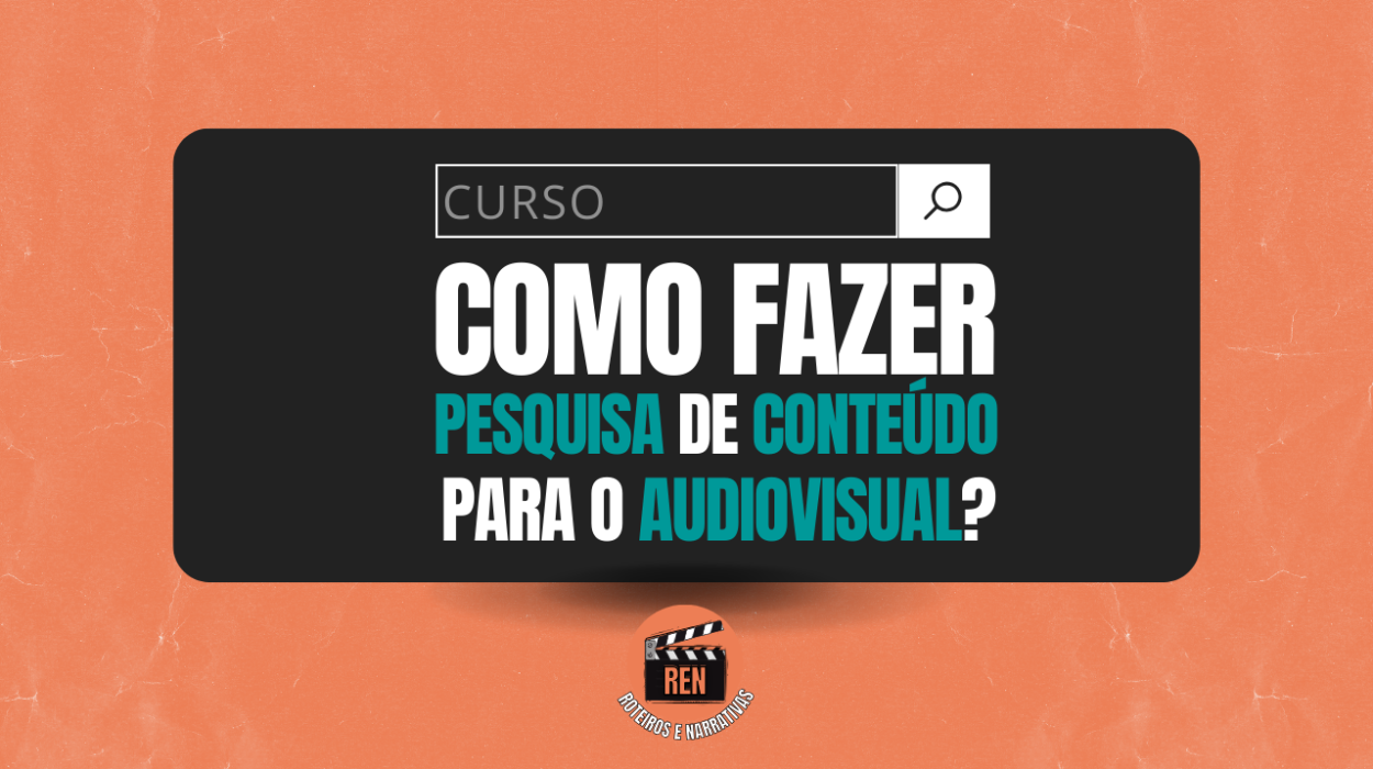 Curso como fazer pesquisa de conteúdo para o audiovisual