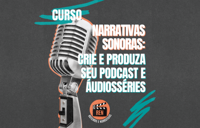 Curso "Narrativas Sonoras: Crie e Produza Seu Podcast e Áudiossérie"