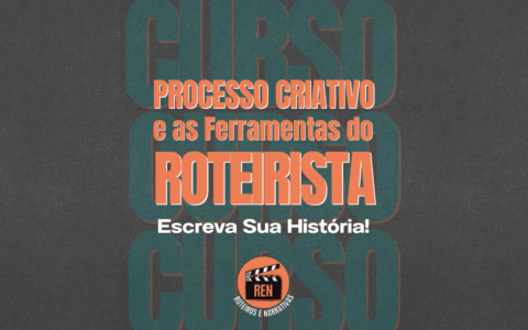 Curso: Processo Criativo e Ferramentas do Roteirista: Escreva Sua História