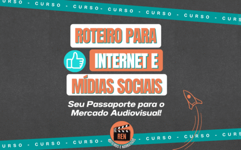 Curso Roteiros para Internet e Mídias Sociais