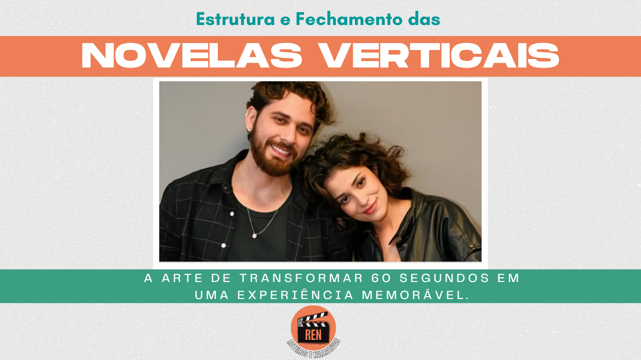 Estrutura e Fechamento das Novelas Verticais: a arte de transformar 60 segundos em emoção