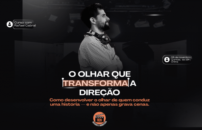 O Olhar que Transforma a Direção: O Curso que Todo Cineasta Precisa Fazer