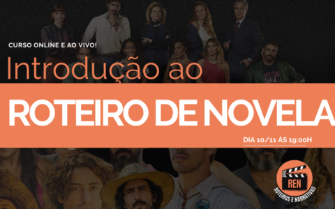 Curso online e ao vivo! Introdução ao Roteiro de Novela