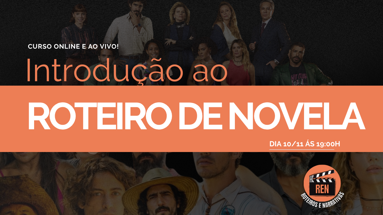 Curso online e ao vivo! Introdução ao Roteiro de Novela