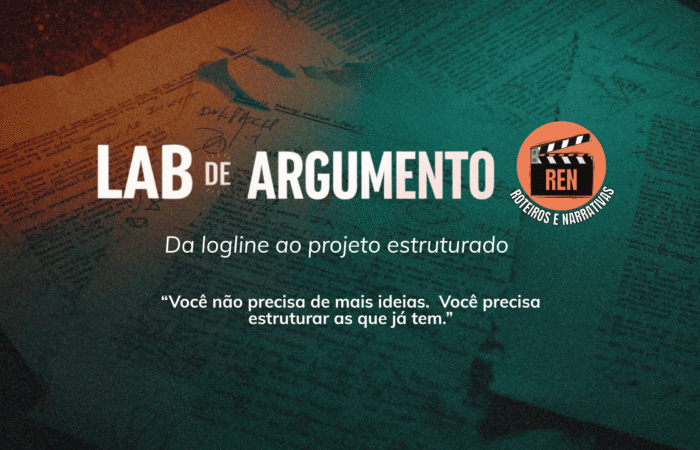 Lab de Argumento ReN - Do logline ao projeto estruturado